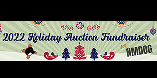 NMDOG HOLIDAY AUCTION IS NOW LIVE
